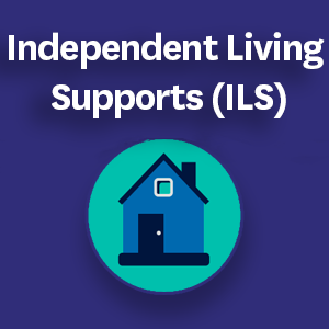 Independent Living Supports (ILS)